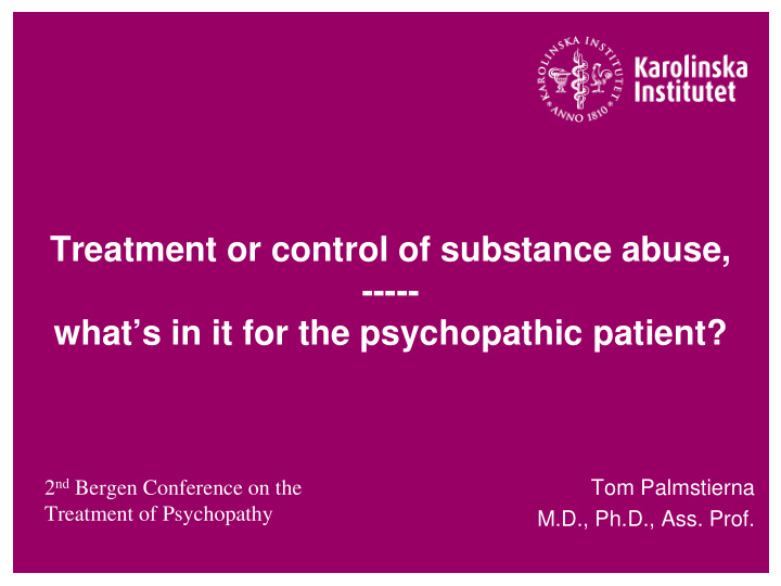 treatment or control of substance abuse what s in it for