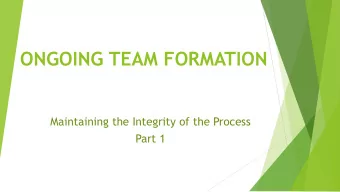 ONGOING TEAM FORMATION  Maintaining the Integrity of the Process  Part 1 Constitution on the Sacred