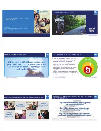 With as many as 80% of teens 1 not perceiving cigarettes dropped to 8.7 million teens 3  10.7M