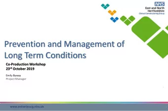 Prevention and Management of  Long Term Conditions  Co-Production Workshop 23 rd October 2019 Emily