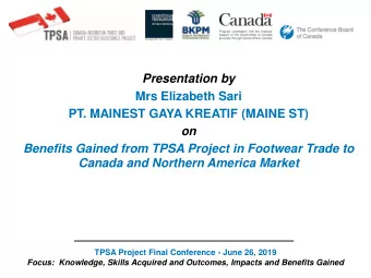 Presentation by  Mrs Elizabeth Sari  PT. MAINEST GAYA KREATIF (MAINE ST)  on  Benefits Gained from