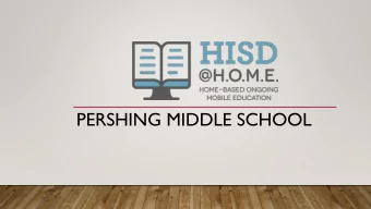PERSHING MIDDLE SCHOOL  WHAT DOES HISD@H.O.M.E. LOOK LIKE?  Daily schedule  Office hours for