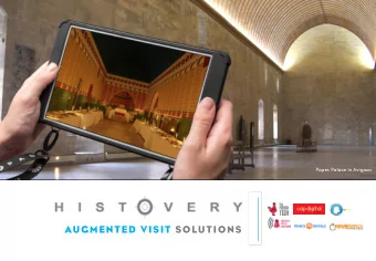 AUGMENTED VISIT SOLUTIONS  RE-INVENTING  THE VISITOR  EXPERIENCE  Histovery accompanies you in the