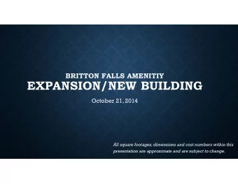 EXPANSION/NEW BUILDING  October 21, 2014  All square footages, dimensions and cost numbers within