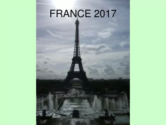 FRANCE 2017  ITINERARY  PROPOSED ITINERARY  (THIS MAY CHANGE AND TIMES ARE  APPROXIMATE)