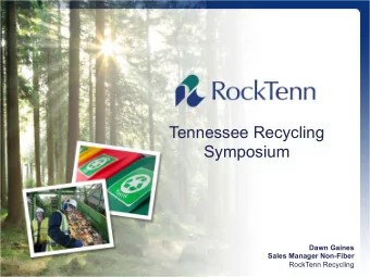 Tennessee Recycling  Symposium  Providing total recycling and waste solutions to meet your