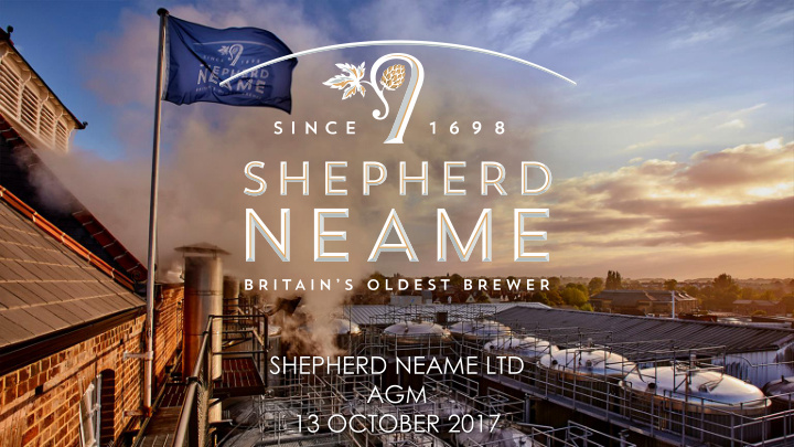 shepherd neame ltd agm 13 october 2017 miles templeman