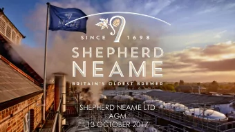 SHEPHERD NEAME LTD  AGM  13 OCTOBER 2017  MILES TEMPLEMAN  CHAIRMAN  2  2017: A STRONG SET OF