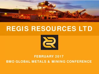 REGIS RESOURCES LTD  FEBRUARY 2017  BMO GLOBAL METALS &amp;  MINING CONFERENCE  2  DISCLAIMER &amp;