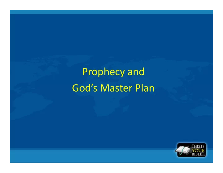 prophecy and god s master plan the purpose of prophecy