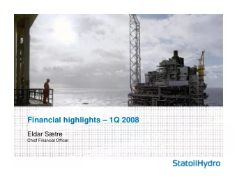 Financial highlights  1Q 2008  Eldar Stre  Chief Financial Officer  2  Solid production in