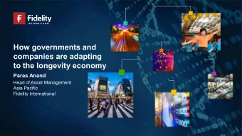 How governments and  companies are adapting  to the longevity economy  Paras Anand  Head of Asset