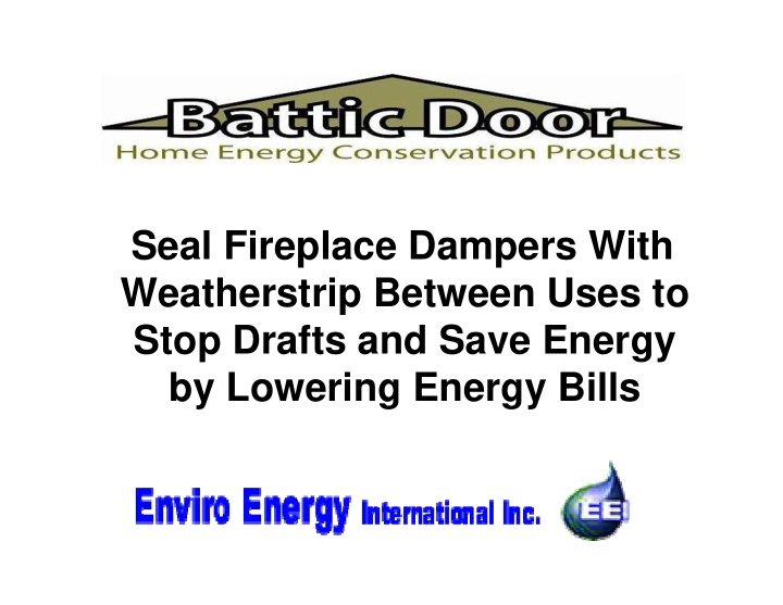 seal fireplace dampers with weatherstrip between uses to