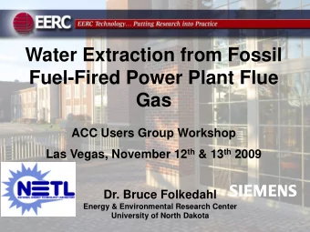 Water Extraction from Fossil  Fuel-Fired Power Plant Flue  Gas  ACC Users Group Workshop Las Vegas,