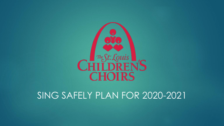 sing safely plan for 2020 2021