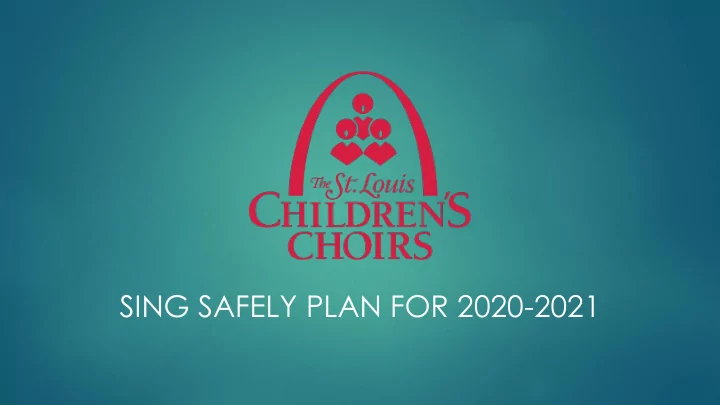 sing safely plan for 2020 2021