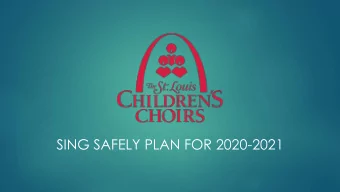 SING SAFELY PLAN FOR 2020-2021  Collaboration &amp; gratitude  Safety guidelines  Mask fitting