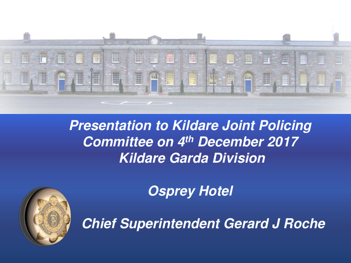 presentation to kildare joint policing committee on 4 th