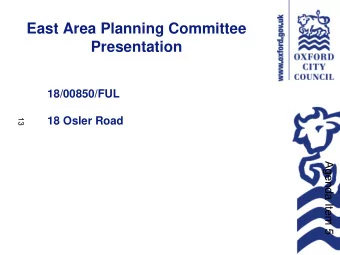 East Area Planning Committee  Presentation  18/00850/FUL  18 Osler Road  13  Agenda Item 5  Site