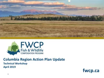 fwcp.ca  1  Introductions  FWCP Columbia Region Manager  Crystal Klym  FWCP Communications  Angus