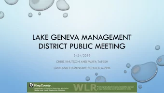 LAKE GENEVA MANAGEMENT  DISTRICT PUBLIC MEETING  9/24/2019  CHRIS KNUTSON AND WAFA TAFESH  LAKELAND