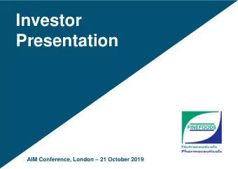 Investor  Presentation AIM Conference, London  21 October 2019  Disclaimer  This document has