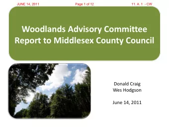 Woodlands Advisory Committee  Report to Middlesex County Council  Donald Craig  Wes Hodgson  June
