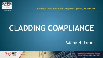 CLADDING COMPLIANCE  Michael James  Cladding Compliance  Society of Fire Protection Engineers