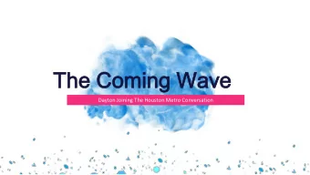 The Coming Wave  The Coming Wave  Dayton Joining The Houston Metro Conversation  Hello!  Hello!