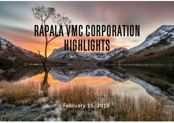 RAPALA VMC CORPORATION  HIGHLIGHTS  Februar  bruary 15,  15, 2019  2019  Deploying the strategy  to