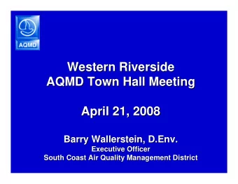 Western Riverside  Western Riverside  AQMD Town Hall Meeting  AQMD Town Hall Meeting  April 21,