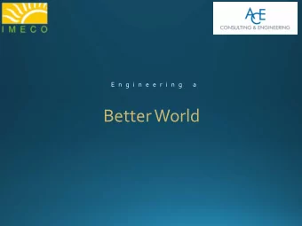 Better World  ABOUT ACE CONSULTING &amp; ENGINEERING  Vision  We have dedicated our energy and