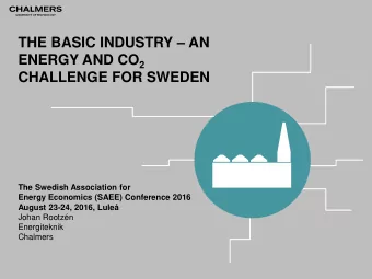 ENERGY AND CO 2  CHALLENGE FOR SWEDEN  The Swedish Association for  Energy Economics (SAEE)