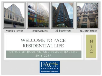 WELCOME TO PACE  N  RESIDENTIAL LIFE  Y  C  O F F I C E  O F  H O U S I N G  A N D  R E S I D E N T