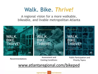 Walk. Bike. Thrive!  A regional vision for a more walkable,  bikeable, and livable metropolitan