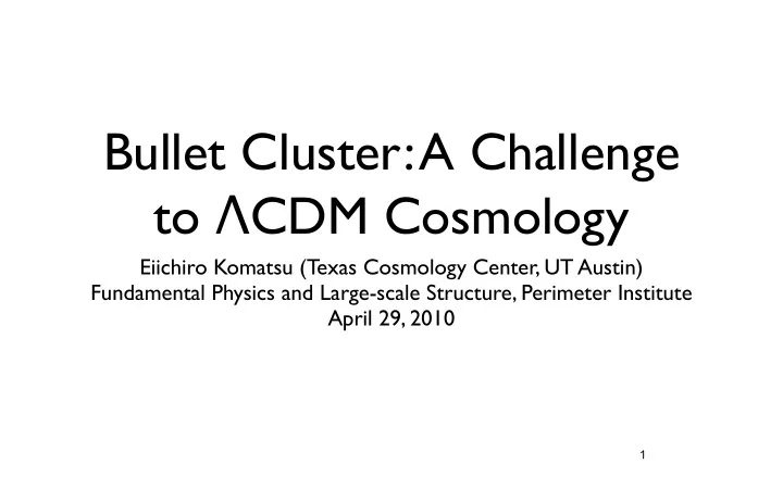 bullet cluster a challenge to cdm cosmology