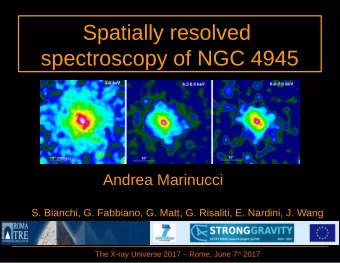 Spatially resolved  spectroscopy of NGC 4945  Andrea Marinucci  A. S. Bianchi, G. Fabbiano, G.