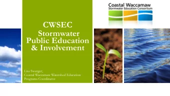 CWSEC  Stormwater  Public Education  &amp; Involvement  Lisa Swanger,  Coastal Waccamaw Watershed