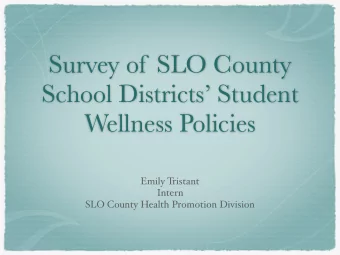 Survey of SLO County  School Districts Student  Wellness Policies  Emily T  ristant  Intern  SLO