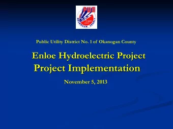 Project Implementation  November 5, 2013 Project Location Enloe Site Installation of Second