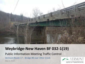Weybridge-New Haven BF 032-1(19)  Public Information Meeting Traffic Control  Vermont Route 17