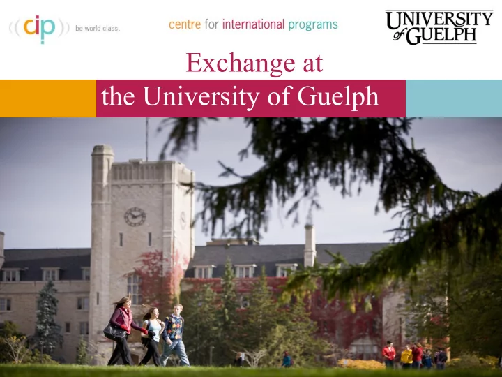 exchange at the university of guelph university of guelph