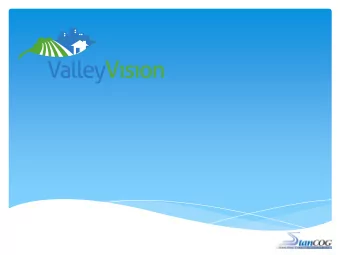 What is Valley Vision Stanislaus?  Blueprint of regions future transportation  improvements
