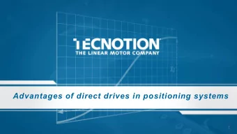 Advantages of direct drives in positioning systems  1  Agenda  1.  About us  2.  Linear motor: