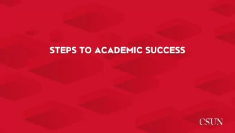 STEPS TO ACADEMIC SUCCESS  STEPS TO ACADEMIC SUCCESS  To create a  To  awarene  ness a  and  nd und