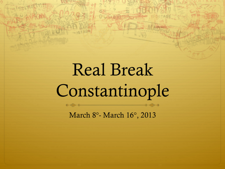 real break constantinople