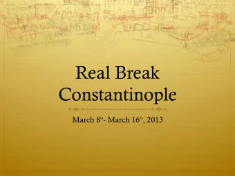 Real Break  Constantinople  March 8- March 16, 2013  The Orthodox Christian  Fellowship
