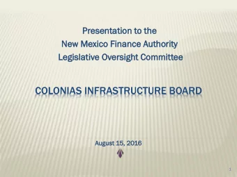 COLONIAS INFRASTRUCTURE BOARD  Aug  ugus  ust 15,  , 2016  1  COLONIAS INFRASTRUCTURE ACT  In