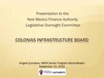 COLONIAS INFRASTRUCTURE BOARD  Angela  An  ela Quinta  tana,  a, NMFA Sen  enior  ior Program  ram
