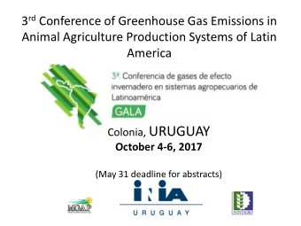 Colonia, URUGUAY  October 4-6, 2017  (May 31 deadline for abstracts)  www.conferenciagala2017.uy